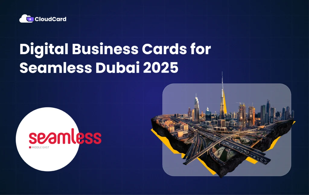 Digital Business Cards for Seamless Dubai 2025: Why CloudCard Is Your Ultimate Networking Tool