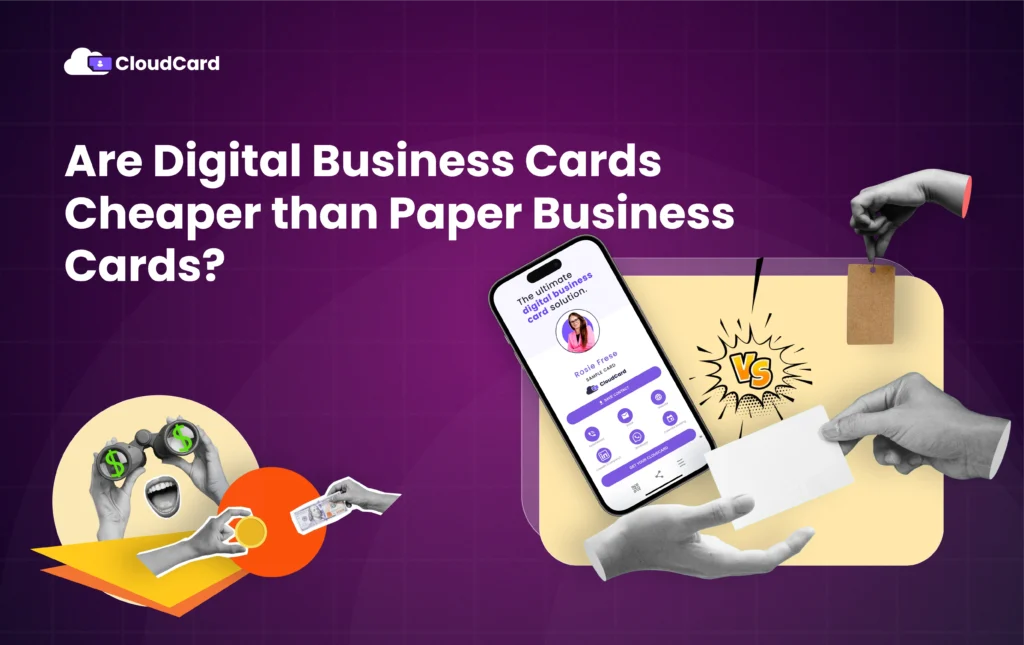 Are Digital Business Cards Cheaper than Paper Business Cards in 2024?