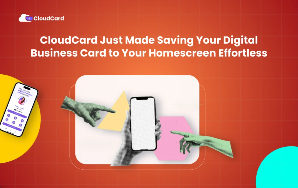 How CloudCard Just Made Saving Your Digital Business Card to Your Homescreen Effortless